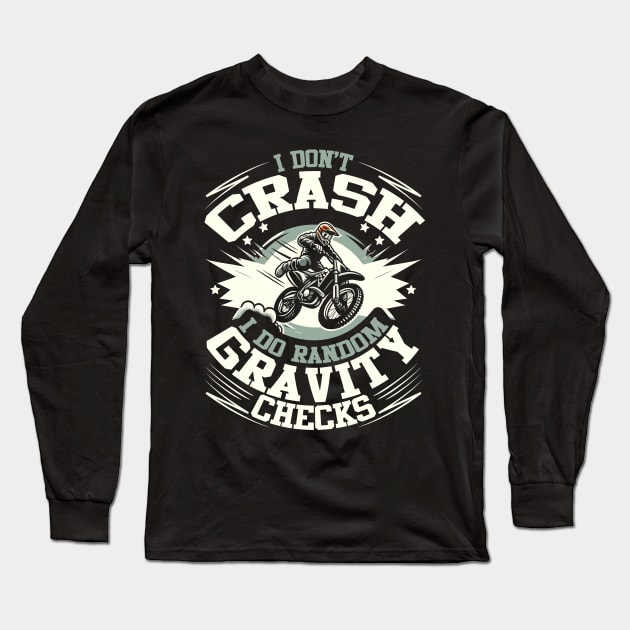 I Don't Crash, I Do Random Gravity Checks - Motorcycle Humor Long Sleeve T-Shirt by DigitalNerd